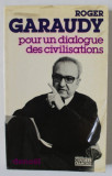 POUR UN DIALOGUE DES CIVILISATIONS par ROGER GARAUDY , 1977