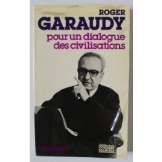 POUR UN DIALOGUE DES CIVILISATIONS par ROGER GARAUDY , 1977