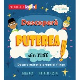 Descopera puterea din tine! Despre maretia propriei fiinte, Beth Cox, Natalie Costa, Brosata, Niculescu