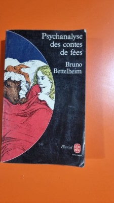 Psychanalyse des contes de fees - Bruno Bettelheim foto