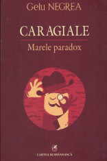 Caragiale - marele paradox foto