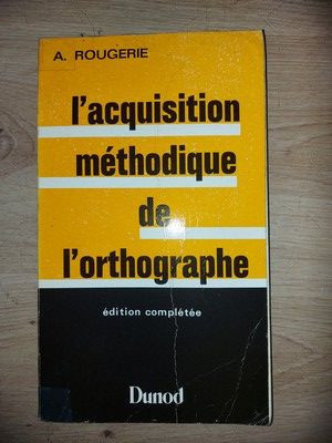 L`acquisition methodique de l`orthograohe- A. Rougerie foto