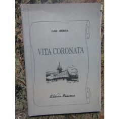 Dan Bodea - Vita coronata CU DEDICATIE SI AUTOGRAF