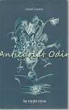 Se Naste Ceva - Dorel Cosma - Roman - Editura Fundatiei Interart Triade - 2010 - 79 Pagini - ISBN 9786068040103