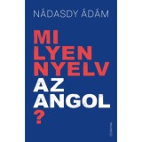Milyen nyelv az angol? - N&aacute;dasdy &Aacute;d&aacute;m