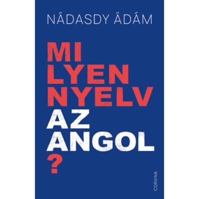 Milyen nyelv az angol? - N&amp;aacute;dasdy &amp;Aacute;d&amp;aacute;m foto