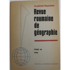 REVUE ROUMAINE DE GEOGRAPHIE , TOME 34 , 1990