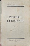 PENTRU LEGIONARI EDIȚIA A 7-A COLECȚIA OMUL NOU 1990 TRAIAN GOLEA MIAMI USA CORNELIU ZELEA CODREANU MISCAREA LEGIONARA GARDA DE FIER LEGIONAR 492 PAG
