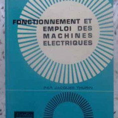 FONCTIONNEMENT ET EMPLOI DES MACHINES ELECTRIQUES-J. THURIN