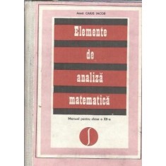 Elemente de analiza matematica. Manual pentru clasa a XII-a - Caius Iacob