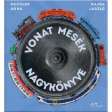 Vonat mes&eacute;k nagyk&ouml;nyve - Hajba L&aacute;szl&oacute;