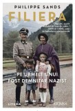 Filiera. Pe urmele unui fost demnitar nazist - Philippe Sands - Litera