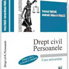 Drept civil. Persoanele Ed. 3 - Petrica Trusca, Andrada Mihaela Trusca