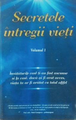 Secretele Intregii Vieti Vol 1 - Elena Iuliana Neagu, John Yorgos foto