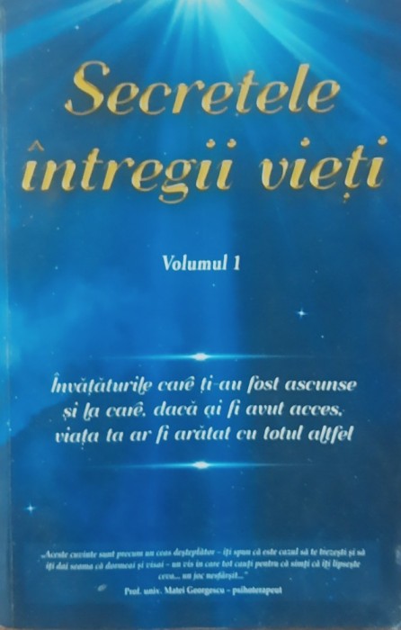 Secretele Intregii Vieti Vol 1 - Elena Iuliana Neagu, John Yorgos