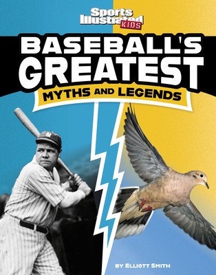 Baseball&#039;s Greatest Myths and Legends