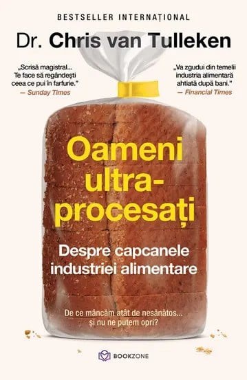 Oameni Ultraprocesati, Chris Van Tulleken - Editura Bookzone