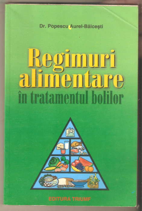 Regimuri alimentare in tratamentul bolilor-Popescu Aurel Balcesti