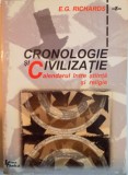 CRONOLOGIE SI CIVILIZATIE, CALENDARUL INTRE STIINTA SI RELIGIE de E.G. RICHARDS, 1999