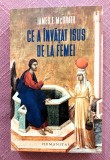 Ce a invatat Isus de la femei. Editura Humanitas, 2023 - James F. McGrath