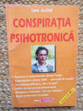 Conspiratia psihotronica - Dan Alexe