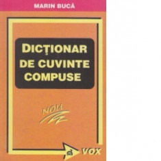 Dictionar de cuvinte compuse - Marin Buca