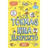 T&ouml;kmag Nina 1. - T&ouml;kmag Nina elk&eacute;pesztő - Sarah Bowie