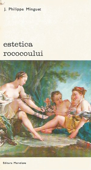 Estetica Rococoului - J. Philippe Minguet