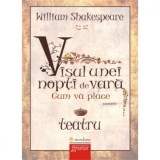 Visul unei nopti de vara &amp; Cum va place - William Shakespeare, Gramar, 2013, Teatru, Fictiune, Literatura clasica, ISBN 9786068395661