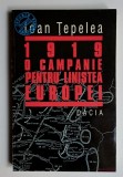 1919 - O campanie pentru linistea Europei - Ioan Tepelea, * CU AUTOGRAF AUTOR! *