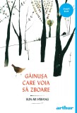 Găinușa care voia să zboare | paperback - Sun-mi Hwang, Arthur