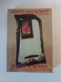 Identity and Alterity in Canadian Literature / Identite et Alterite dans la Litt