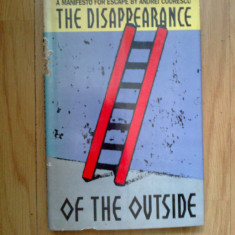 k0e The Disappearance of the outside -a manifesto for escape by Andrei Codrescu