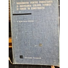 Indrumator pentru proiectarea si incercarea izolarii termice si fonice in construcii - Eugeniu Dimitriu-Vilcea