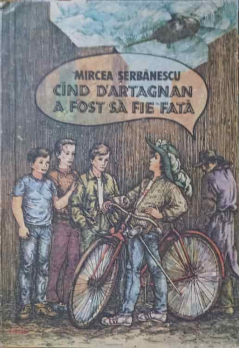 CAND D&#039;ARTAGNAN A FOST SA FIE FATA-MIRCEA SERBANESCU