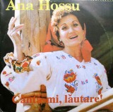 Disc Vinil RAR! ANA HOSSU &lrm;&ndash; C&acirc;ntă-mi Lăutare! _ (1993) NOU De Colecție, Populara, electrecord