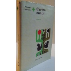 CARTEA NUNTII de GEORGE CALINESCU , 1972