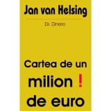 Cartea de un milion de euro! - Jan van Helsing Dr. Dinero, 2012, Antet