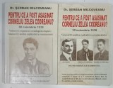 PENTRU CE A FOST ASASINAT CORNELIU ZELEA CODREANU , 2 VOLUME de SERBAN MILCOVEANU , 2007