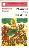 Cumpara ieftin Maurul din Castilia Hermann Kesten - Roman Istoric Editura Univers 1974 324 pagini Literatura Clasica Proza Editie Veche