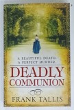 DEADLY COMMUNION by FRANK TALLIS , 2010 , PREZINTA MICI INSEMNARI PE PAGINA DE GARDA