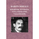 Babits Mih&aacute;ly - Riportok, interj&uacute;k, nyilatkozatok, vallom&aacute;sok