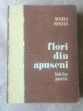 Maria Ioniță - Flori din Apuseni - folclor poetic din zona izvoarelor Someșului Mic (1978)