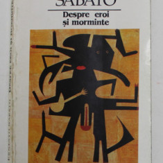 DESPRE EROI SI MORMINTE de ERNESTO SABATO , 1997