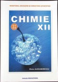CHIMIE C1-C2, CLASA A XII-A-ELENA ALEXANDRESCU-354284