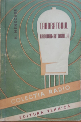 LABORATORUL RADIOAMATORULUI - H. MENSCHER foto