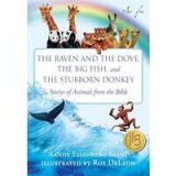 Raven and the Dove, the Big Fish, and the Stubborn Donkey