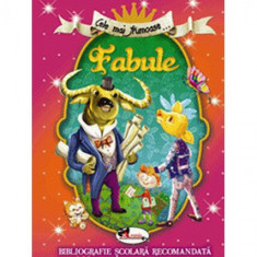 Cele mai frumoase Fabule - Paperback brosat - Alecu Donici, George Topîrceanu, Gheorghe Asachi, Ion Luca Caragiale, Jean de La Fontaine, Gheorghe Sion