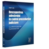 Descoperirea adevarului in cadrul procedurilor judiciare. Cu referire speciala la procesul civil - Ioan Les