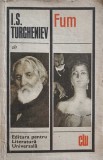 Fum - Ivan Sergheevici Turgheniev - Roman, Editura Literatura Universala 1969, Clasicii Literaturii Universale